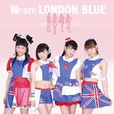 LONDON BLUE/We are LONDON BLUE (TYPE-B)